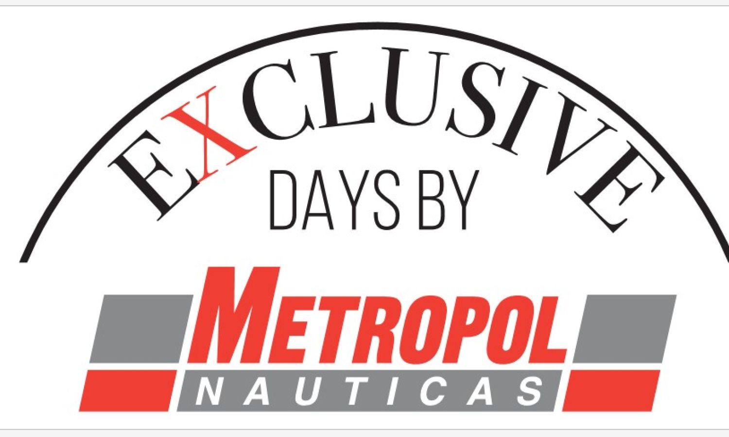 EXCLUSIVE DAYS BY METROPOL NAUTICAS