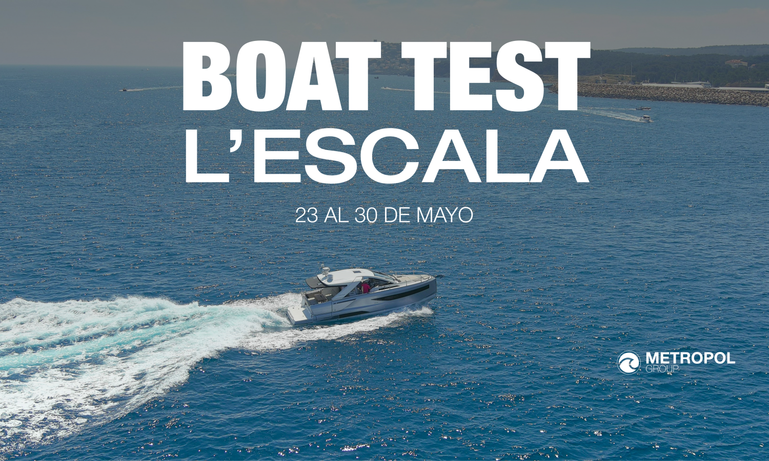BOAT TEST L’ESCALA 2026 | Del 23 al 30 de mayo 